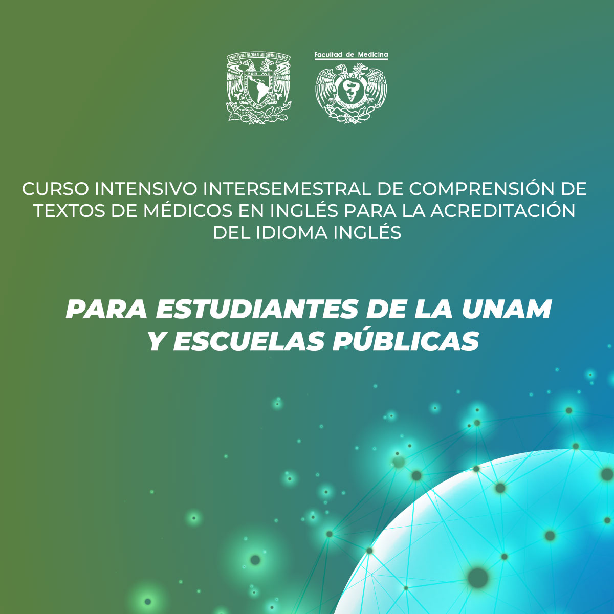CURSO INTENSIVO INTERSEMESTRAL DE COMPRENSIÓN DE TEXTOS MÉDICOS EN INGLÉS PARA LA ACREDITACIÓN DEL IDIOMA INGLÉS, PARA ESTUDIANTES UNAM Y ESCUELAS PÚBLICAS