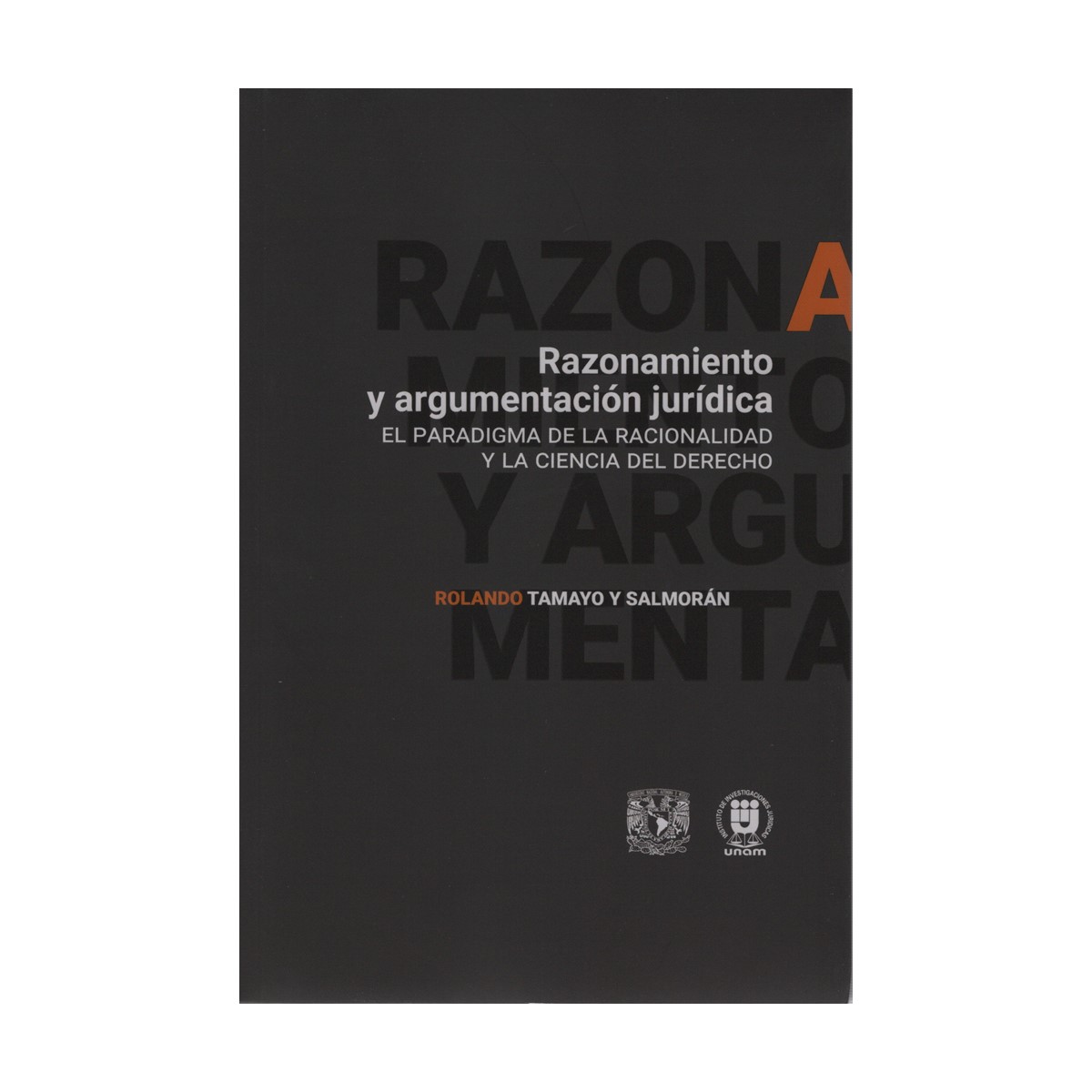 RAZONAMIENTO Y ARGUMENTACIÓN JURÍDICA. EL PARADIGMA DE LA RACIONALIDAD Y LA CIENCIA DEL DERECHO