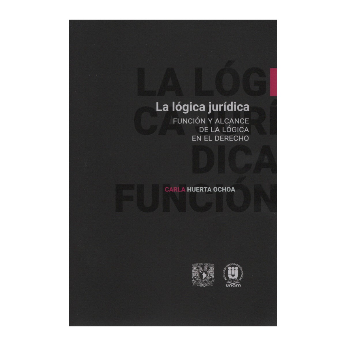 LÓGICA JURÍDICA. FUNCIÓN Y ALCANCE DE LA LÓGICA EN EL DERECHO