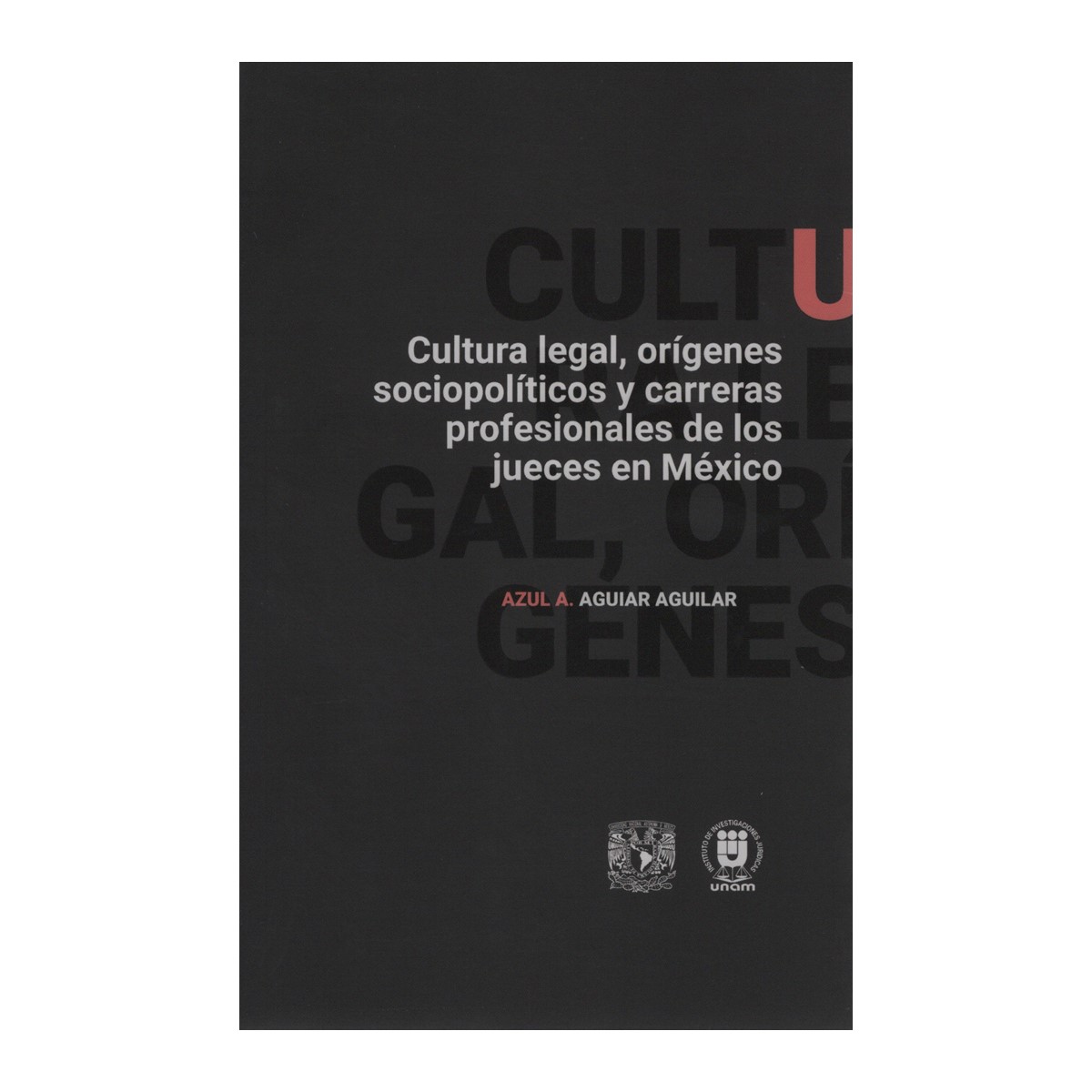 CULTURA LEGAL, ORÍGENES SOCIOPOLÍTICOS Y CARRERAS PROFESIONALES DE LOS JUECES EN MÉXICO