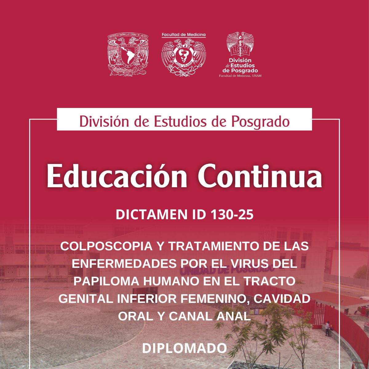 DICTAMEN ID 130-25 COLPOSCOPIA Y TRATAMIENTO DE LAS ENFERMEDADES POR EL VIRUS DEL PAPILOMA HUMANO EN EL TRACTO GENITAL INFERIOR FEMENINO, CAVIDAD ORAL Y CANAL ANAL