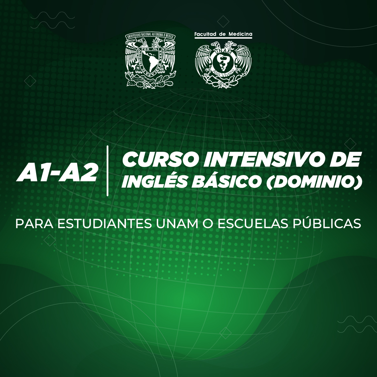 CURSO INTENSIVO DE INGLÉS BÁSICO A1-A2 (DOMINIO) PARA ESTUDIANTES UNAM O ESCUELAS PÚBLICAS