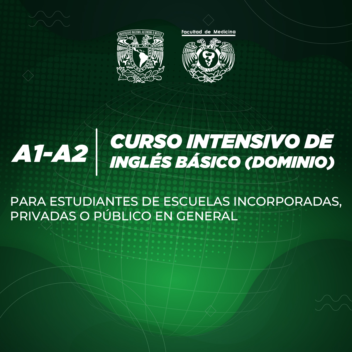 CURSO INTENSIVO DE INGLÉS BÁSICO A1-A2 (DOMINIO) PARA ESTUDIANTES DE ESCUELAS INCORPORADAS, PRIVADAS O PÚBLICO EN GENERAL