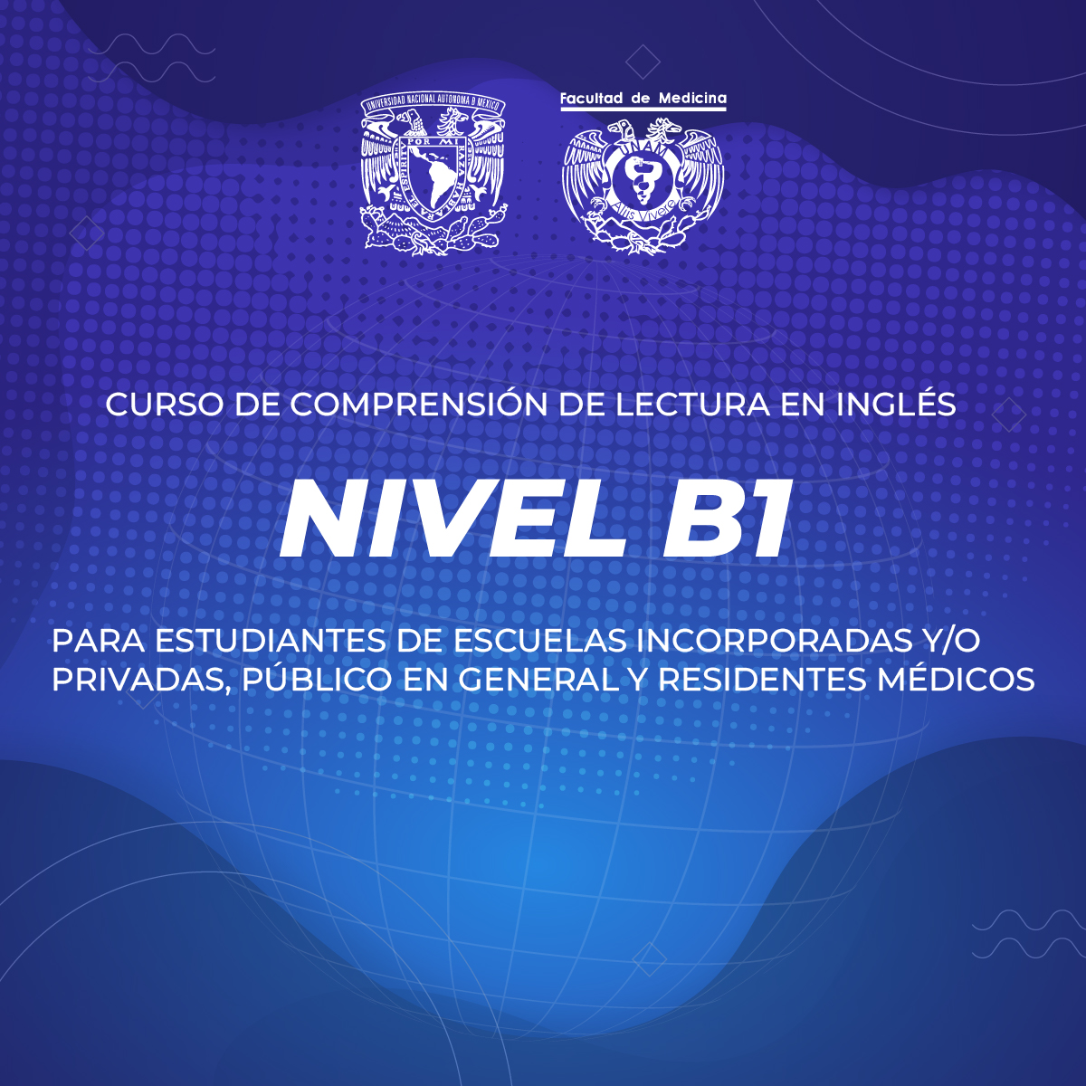 CURSO DE COMPRENSIÓN DE LECTURA EN INGLÉS NIVEL B1 PARA ESTUDIANTES DE ESCUELAS INCORPORADAS Y/O PRIVADAS, PÚBLICO EN GENERAL Y RESIDENTES MÉDICOS