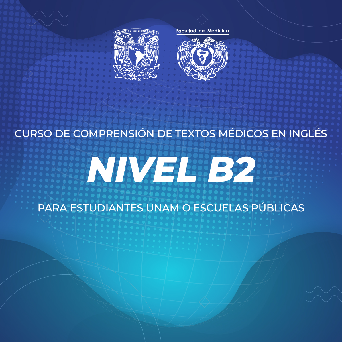 CURSO DE COMPRENSIÓN DE TEXTOS MÉDICOS EN INGLES NIVEL B2 PARA ESTUDIANTES DE LA UNAM Y ESCUELAS PÚBLICAS