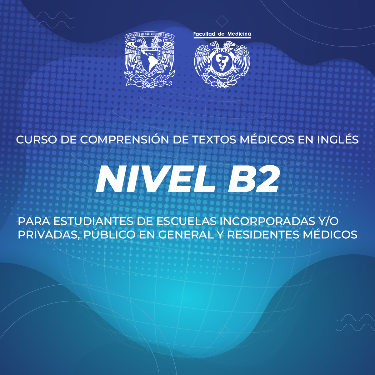 CURSO DE COMPRENSIÓN DE TEXTOS MÉDICOS EN INGLES NIVEL B2 PARA ESTUDIANTES DE ESCUELAS INCORPORADAS Y/O PRIVADAS, PÚBLICO EN GENERAL Y RESIDENTES MÉDICOS