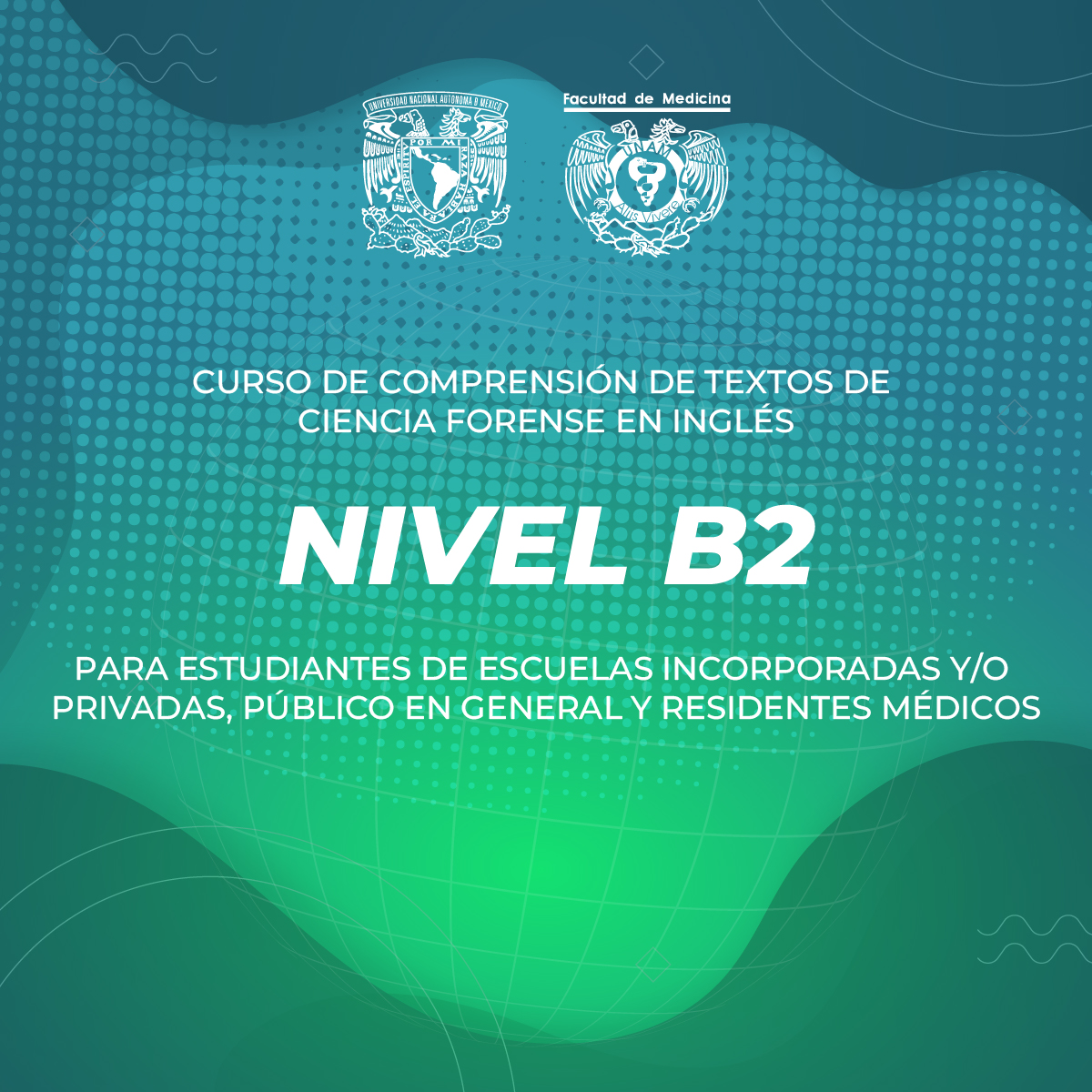 CURSO DE COMPRENSIÓN DE TEXTOS DE CIENCIA FORENSE EN INGLÉS NIVEL B2 PARA ESTUDIANTES DE ESCUELAS INCORPORADAS Y/O PRIVADAS, PÚBLICO EN GENERAL Y RESIDENTES MÉDICOS
