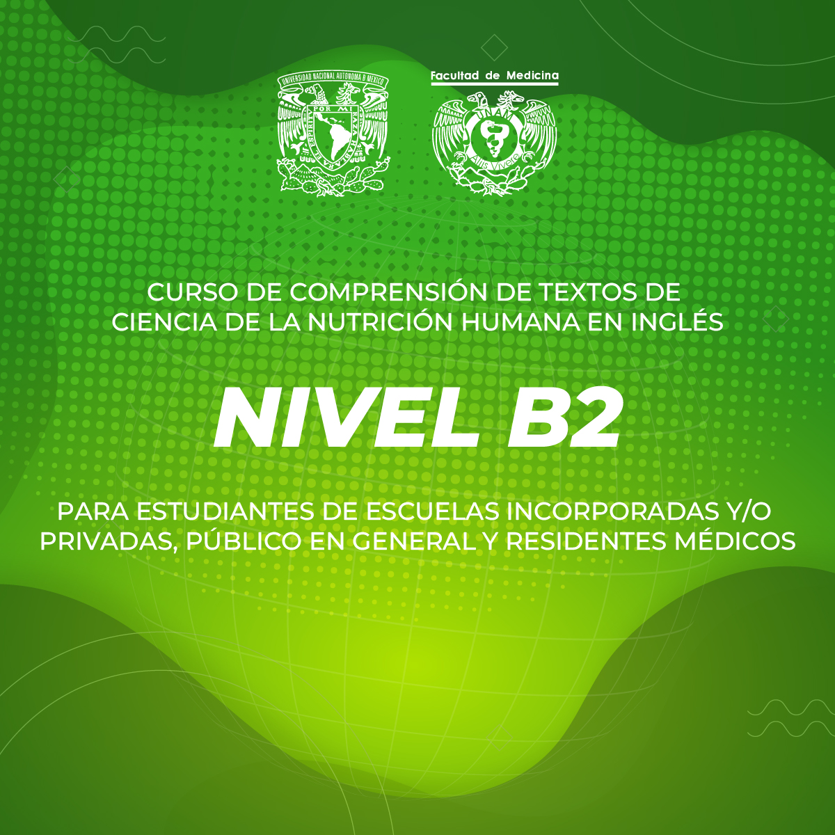 CURSO DE COMPRENSIÓN DE TEXTOS DE CIENCIA DE LA NUTRICIÓN HUMANA EN INGLÉS NIVEL B2 PARA ESTUDIANTES DE ESCUELAS INCORPORADAS Y/O PRIVADAS, PÚBLICO EN GENERAL Y RESIDENTES MÉDICOS