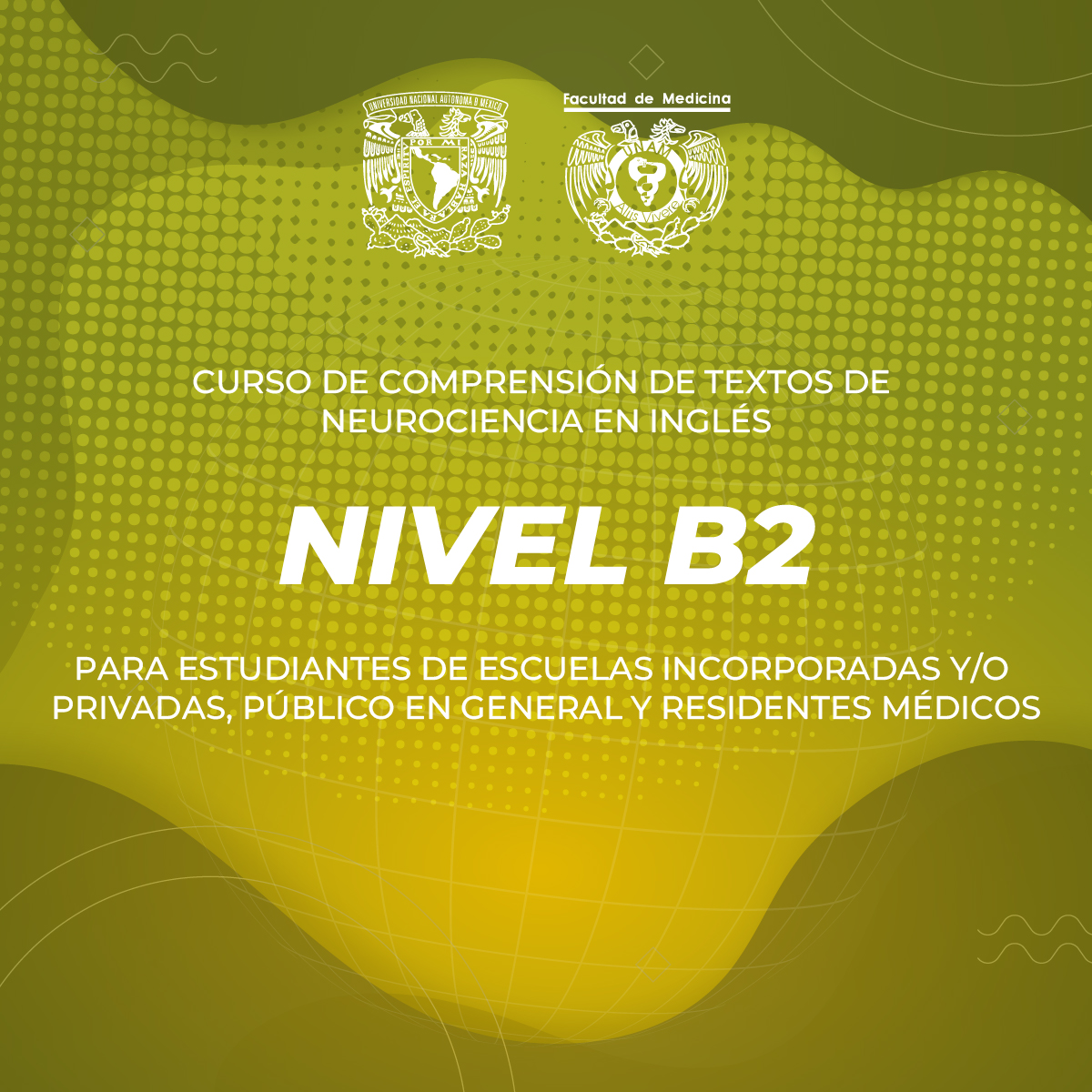 CURSO DE COMPRENSIÓN DE TEXTOS DE NEUROCIENCIA EN INGLÉS NIVEL B2 PARA ESTUDIANTES DE ESCUELAS INCORPORADAS Y/O PRIVADAS, PÚBLICO EN GENERAL Y RESIDENTES MÉDICOS
