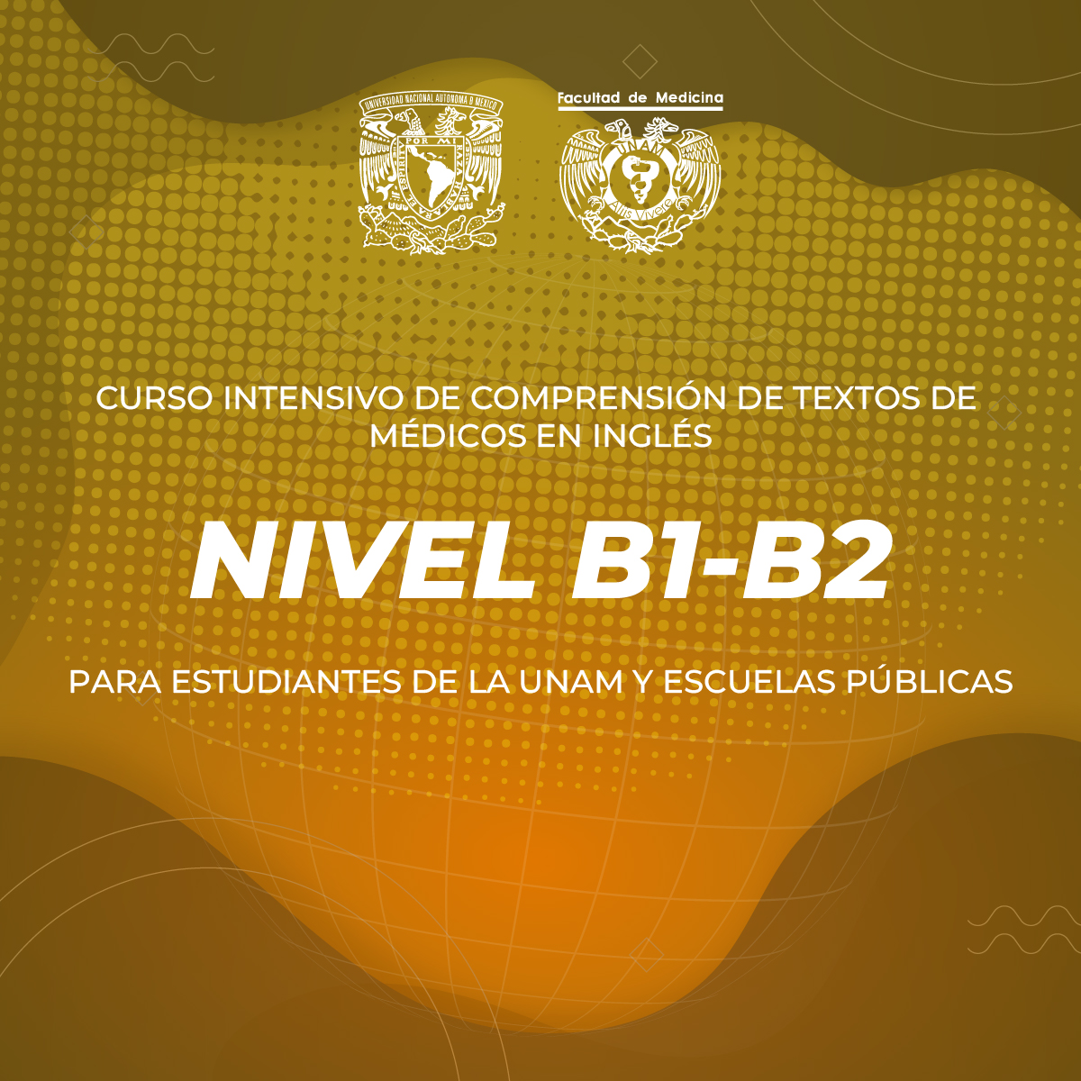CURSO INTENSIVO DE COMPRENSIÓN DE TEXTOS MÉDICOS EN INGLÉS B1-B2 PARA ESTUDIANTES DE LA UNAM Y ESCUELAS PÚBLICAS