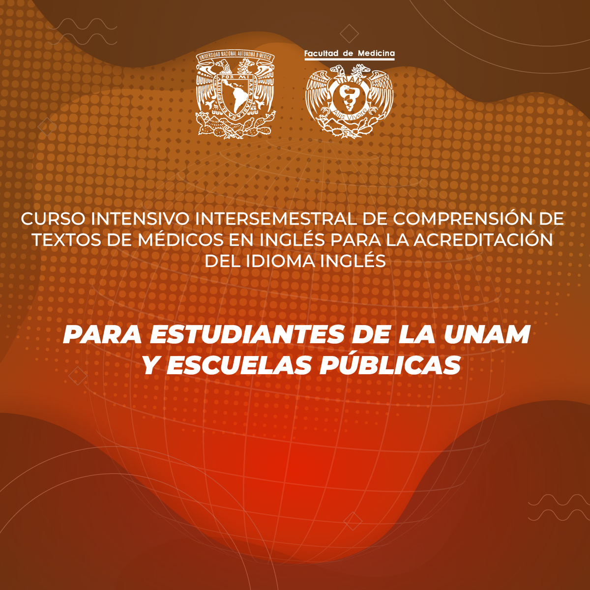 CURSO INTENSIVO INTERSEMESTRAL DE COMPRENSIÓN DE TEXTOS MÉDICOS EN INGLÉS PARA LA ACREDITACIÓN DEL IDIOMA INGLÉS, PARA ESTUDIANTES UNAM Y ESCUELAS PÚBLICAS