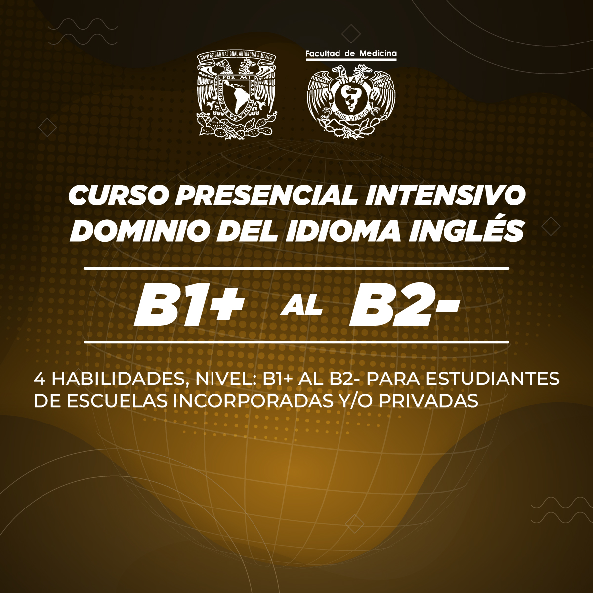 CURSO PRESENCIAL INTENSIVO DE DOMINIO DEL IDIOMA INGLÉS (4 HABILIDADES) NIVEL 3 O B1+ AL B2-  PARA PÚBLICO EXTERNO, ESTUDIANTES DE ESCUELAS INCORPORADAS Y/O PRIVADAS