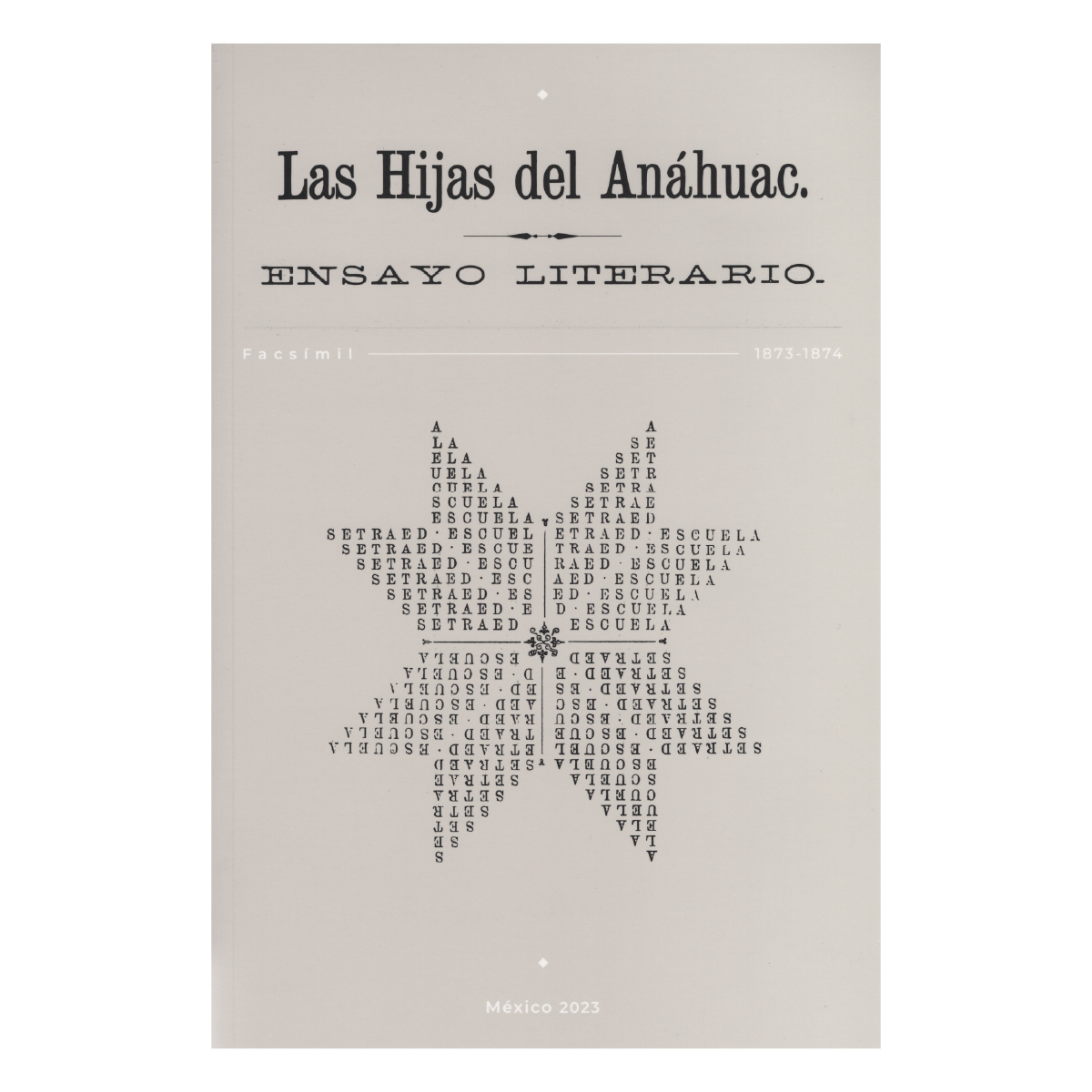 LAS HIJAS DEL ANÁHUAC. ENSAYO LITERARIO, FACSÍMIL