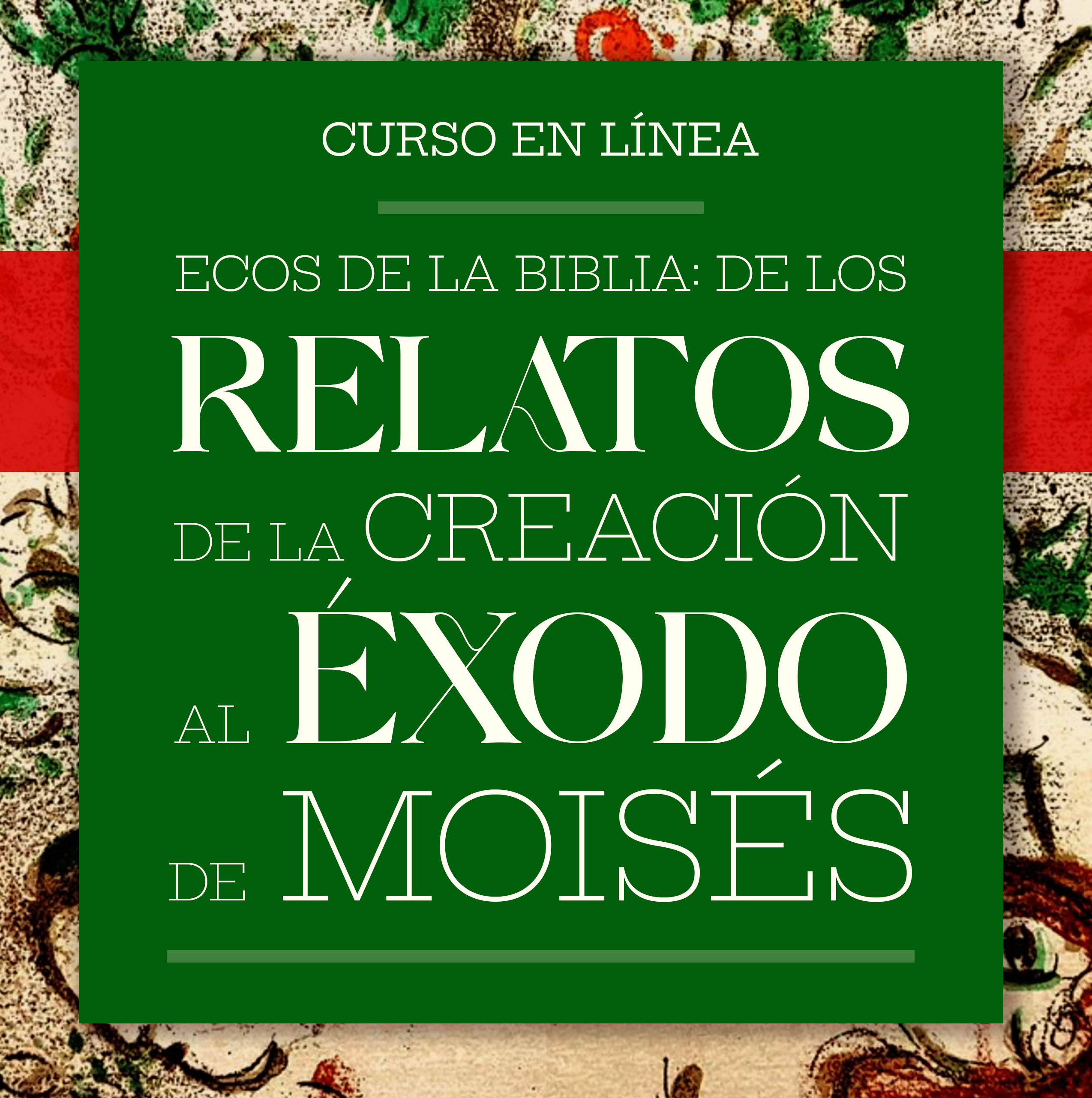 ECOS DE LA BIBLIA: DE LOS RELATOS A LA CREACIÓN AL ÉXODO DE MOISÉS
