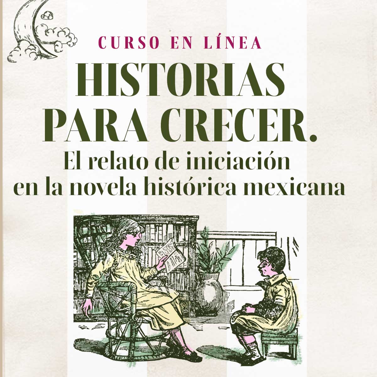 HISTORIAS PARA CRECER. EL RELATO DE INICIACIÓN EN LA NOVELA HISTÓRICA MEXICANA