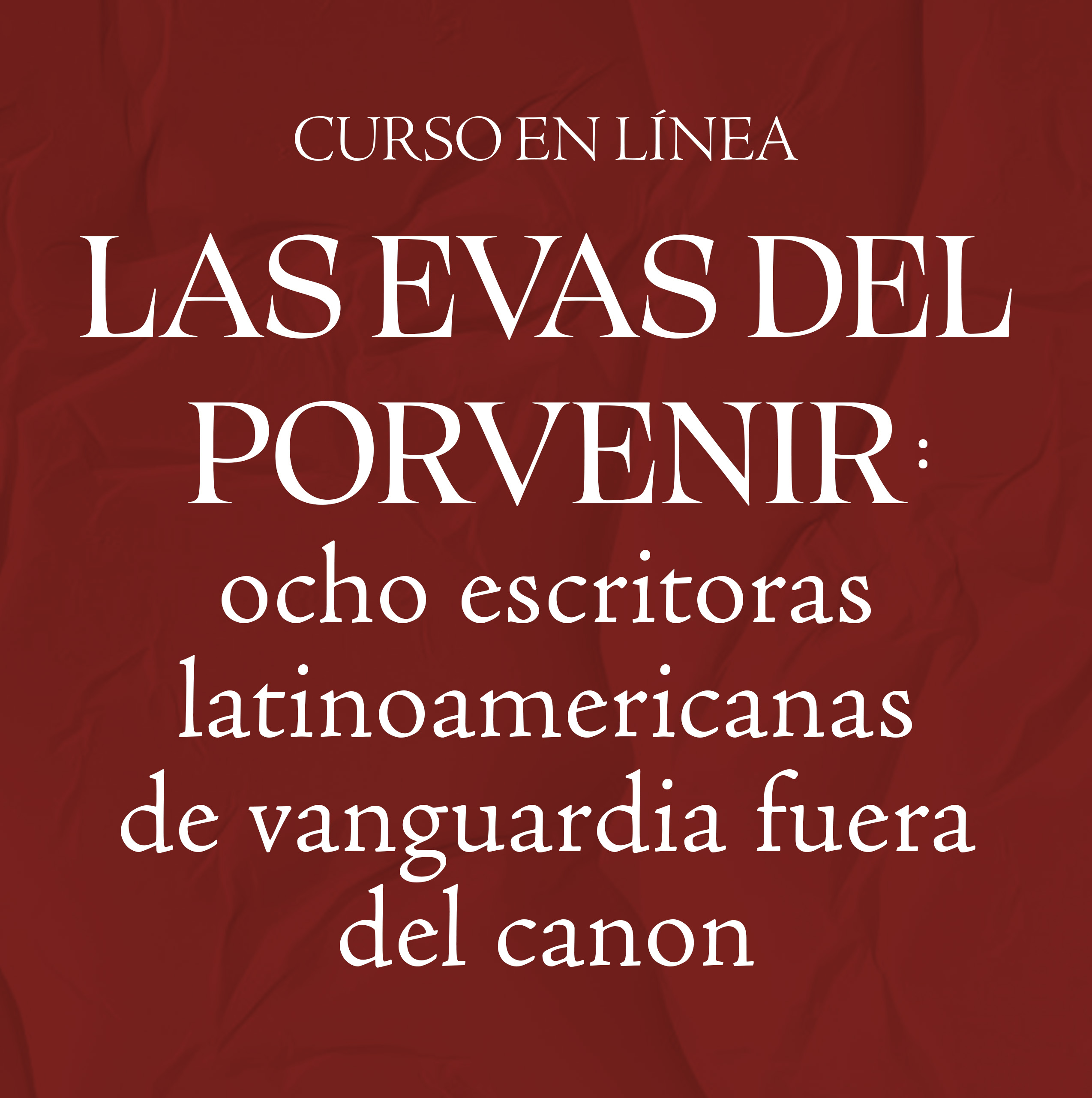 LAS EVAS CLÁSICAS DEL PORVENIR: OCHO ESCRITORAS LATINOAMERICANAS DE VANGUARDIA FUERA DEL CANON