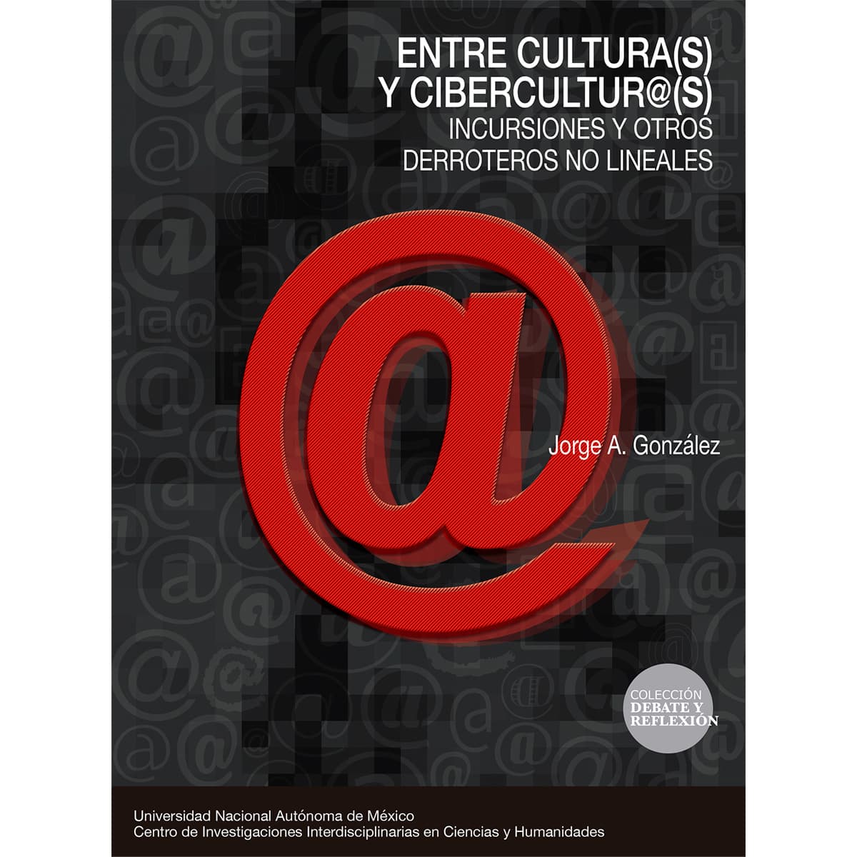 ENTRE CULTURA(S) Y CIBERCULTUR@(S) INCURSIONES Y OTROS DERROTEROS NO LINEALES.