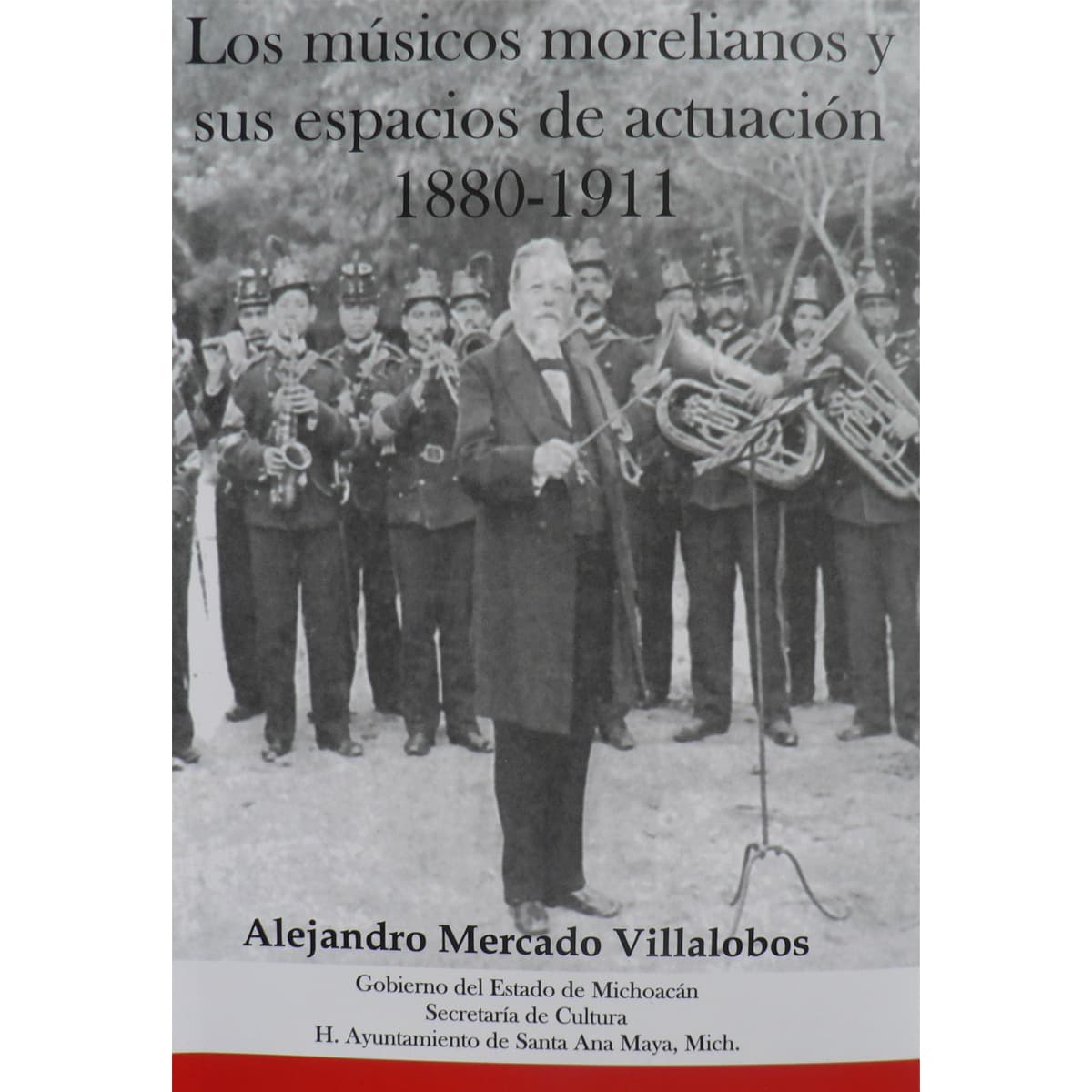 LOS MÚSICOS MORELIANOS Y SUS ESPACIOS DE ACTUACIÓN 1880-1911