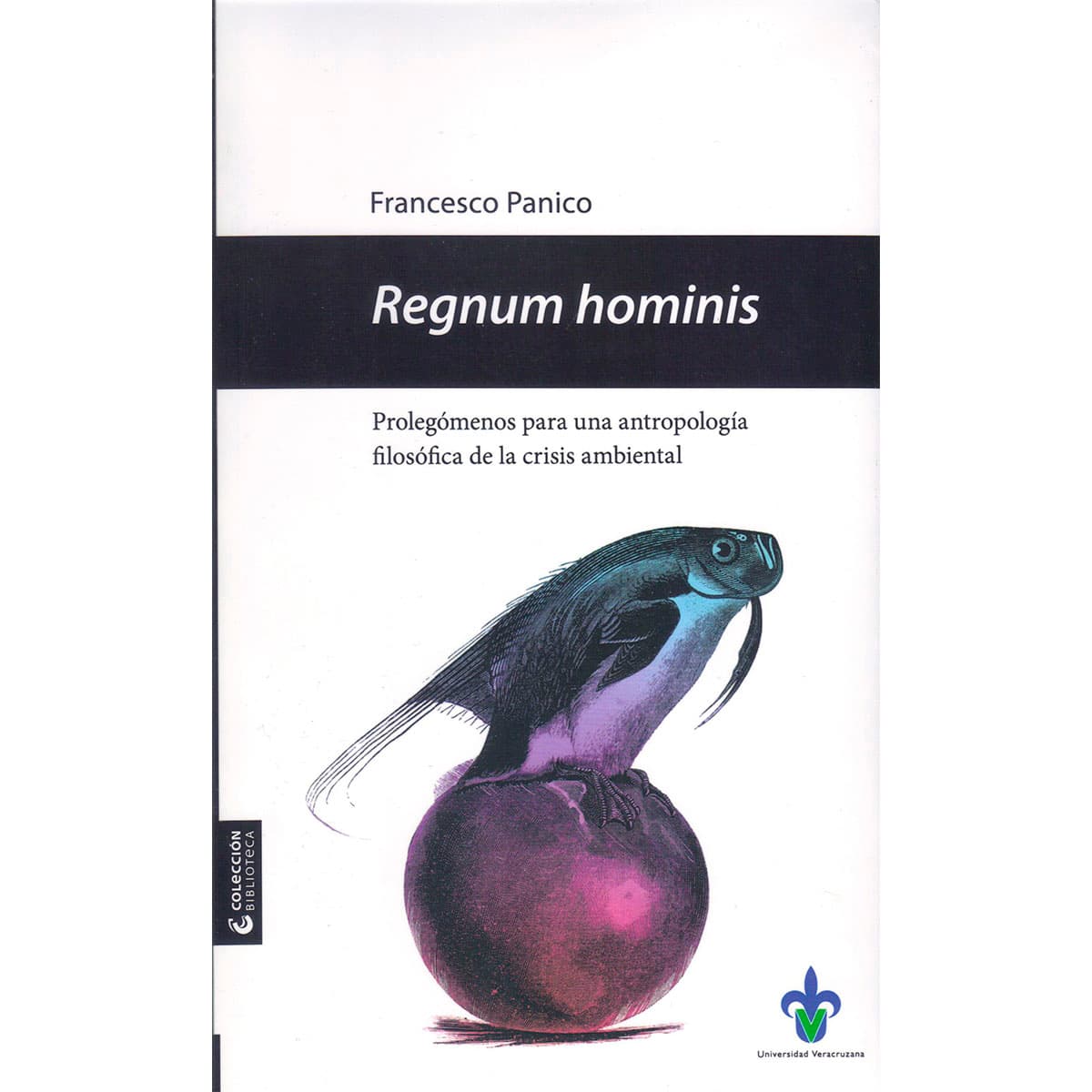 REGNUM HOMINIS. PROLEGÓMENOS PARA UNA ANTROPOLOGÍA FILOSÓFICA DE LA CRISIS AMBIENTAL