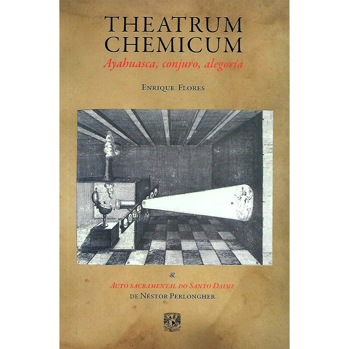 THEATRUM CHEMICUM. AYAHUASCA, CONJURO, ALEGORÍA