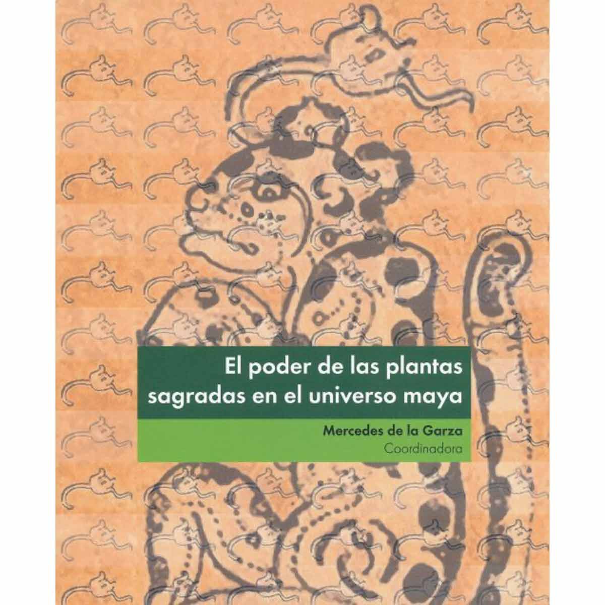 EL PODER DE LAS PLANTAS SAGRADAS EN EL UNIVERSO MAYA