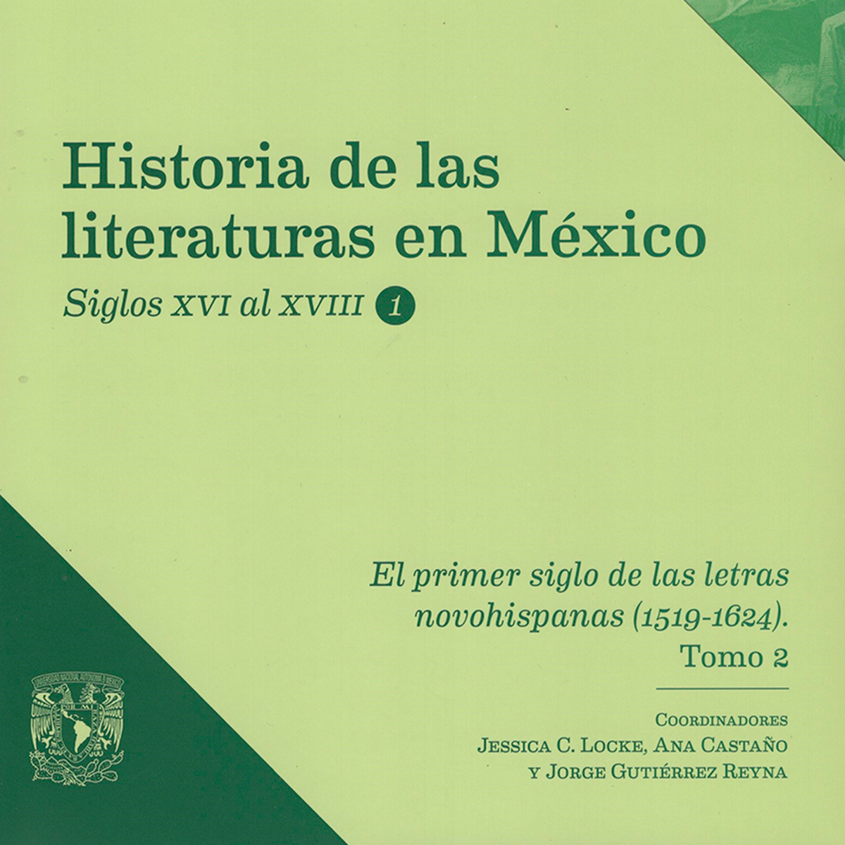 EL PRIMER SIGLO DE LAS LETRAS NOVOHISPANAS (1519-1624) TOMO 2