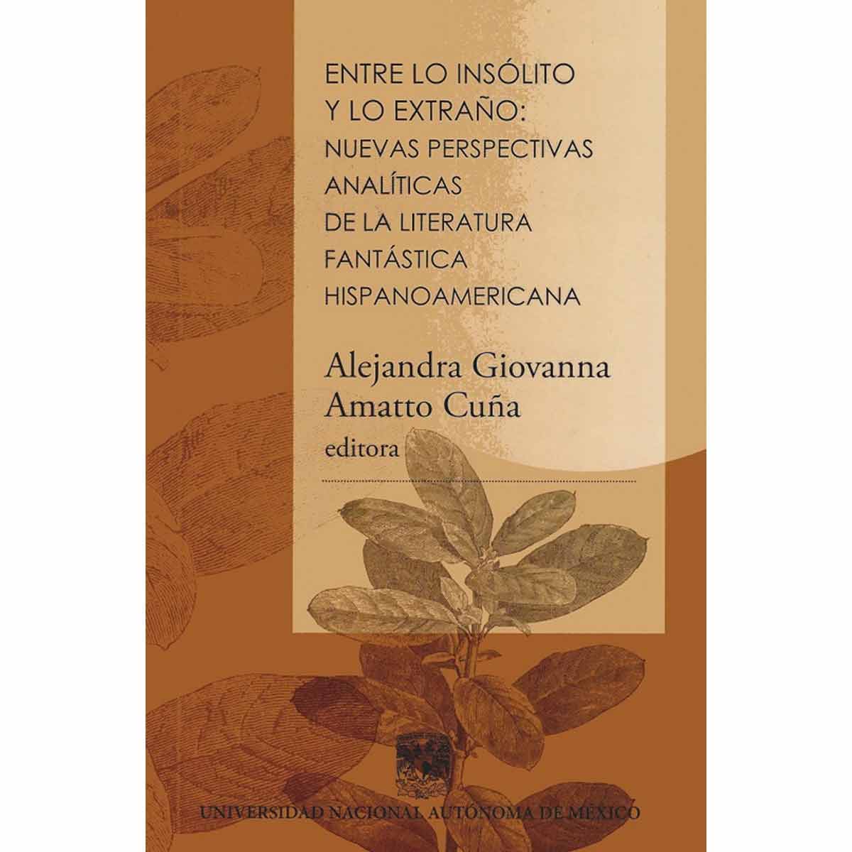 ENTRE LO INSÓLITO Y LO EXTRAÑO: NUEVAS PERSPECTIVAS ANALÍTICAS DE LA LITERATURA FANTÁSTICA HISPANOAMERICANA