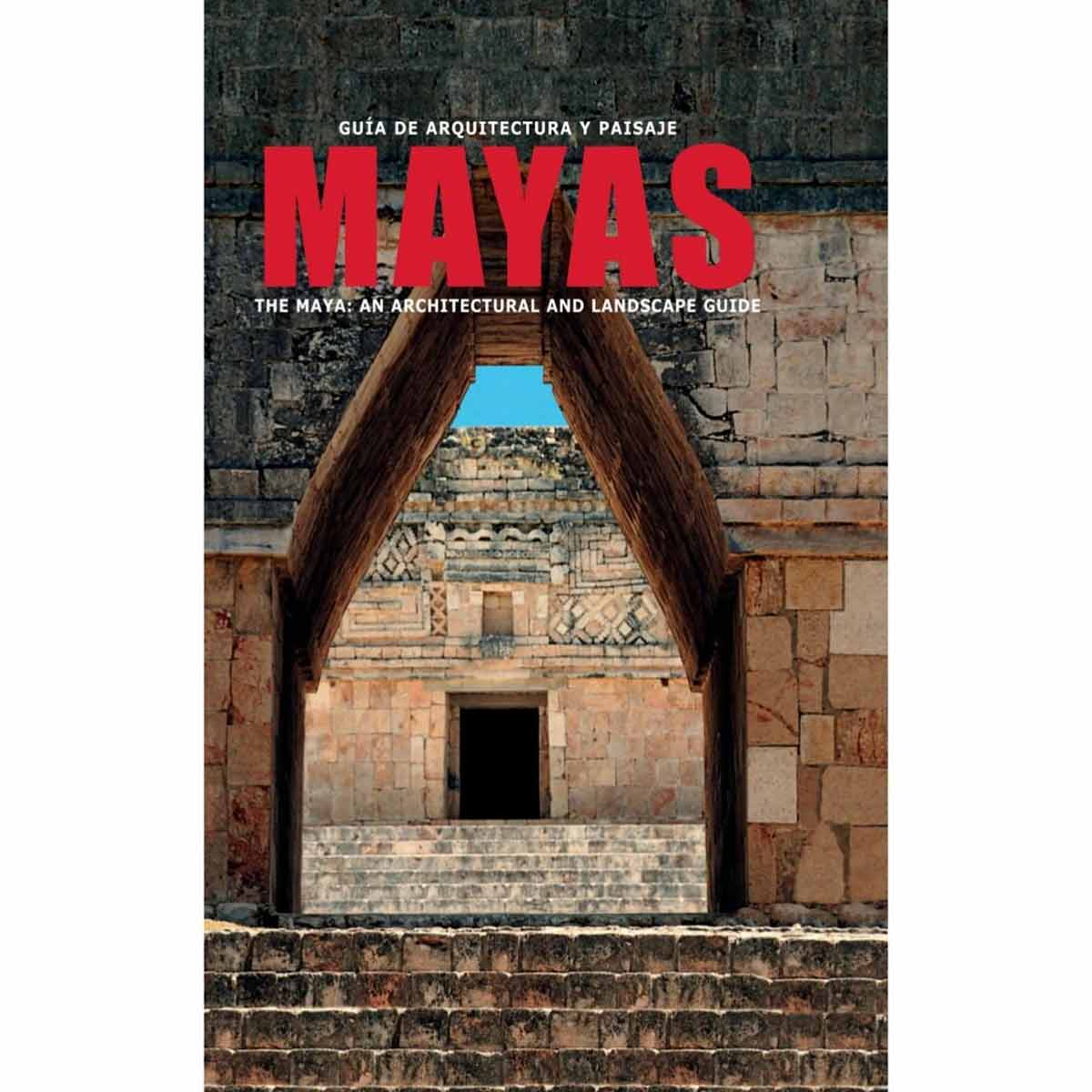 GUÍA DE ARQUITECTURA Y PAISAJE MAYAS