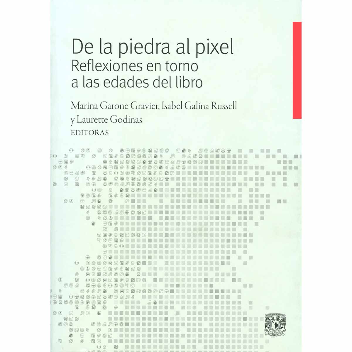 DE LA PIEDRA AL PIXEL. REFLEXIONES EN TORNO A LAS EDADES DEL LIBRO