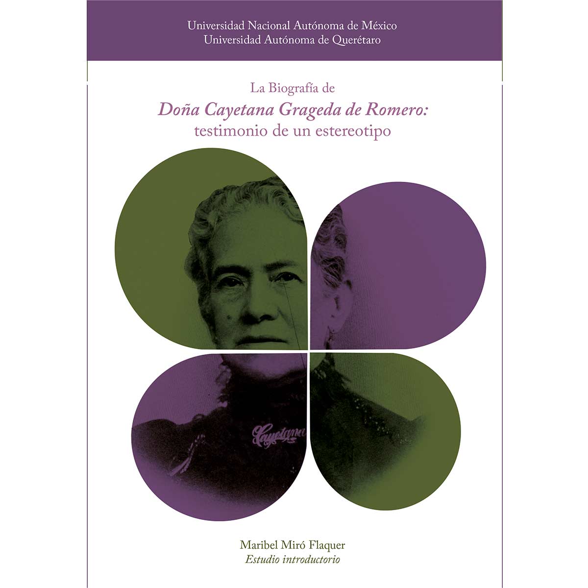 LA BIOGRAFÍA DE DOÑA CAYETANA GRAGEDA DE ROMERO: TESTIMONIO DE UN ESTEREOTIPO