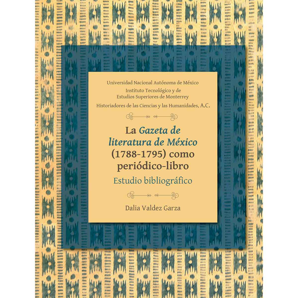 LA GAZETA DE LITERATURA DE MÉXICO (1788-1795) COMO PERIÓDICO-LIBRO. ESTUDIO BIBLIOGRÁFICO