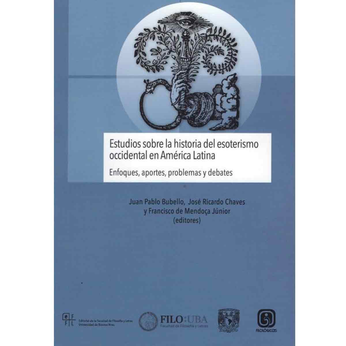 ESTUDIOS SOBRE LA HISTORIA DEL ESOTERISMO OCCIDENTAL EN AMÉRICA LATINA. ENFOQUES, APORTES, PROBLEMAS Y DEBATES