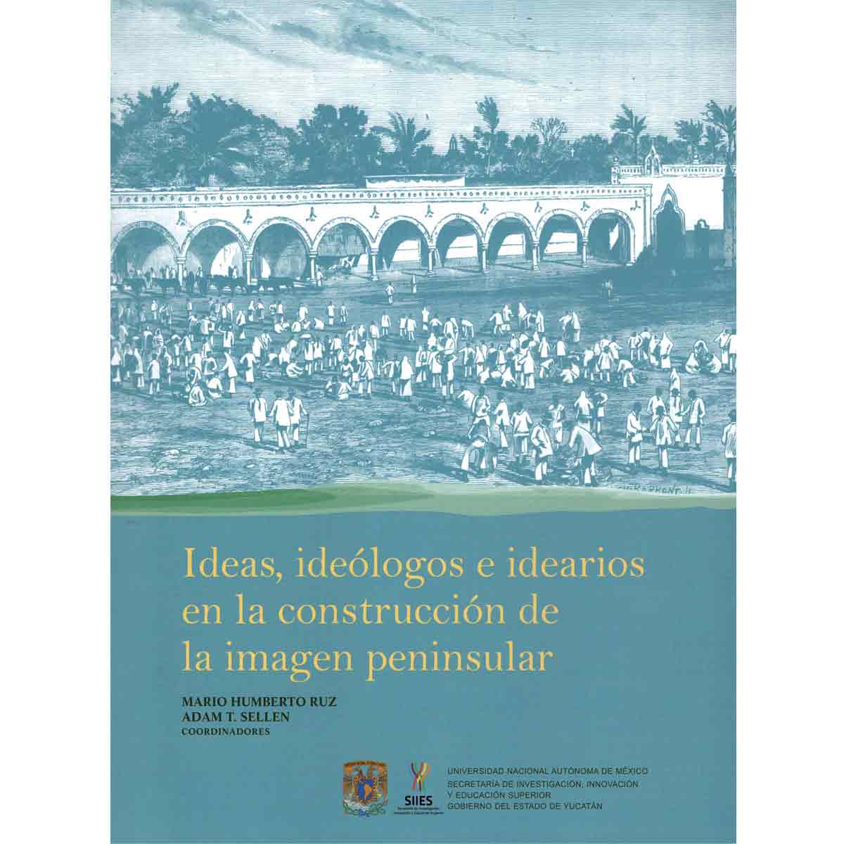 IDEAS, IDEÓLOGOS E IDEARIOS EN LA CONSTRUCCIÓN DE LA IMAGEN PENINSULAR