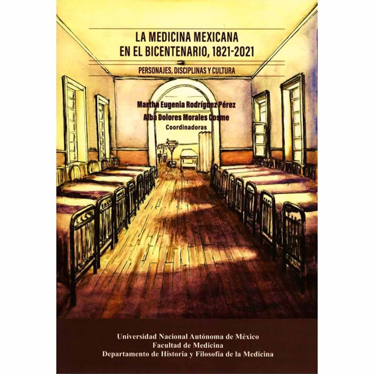 LA MEDICINA MEXICANA EN EL BICENTENARIO, 1821-2021