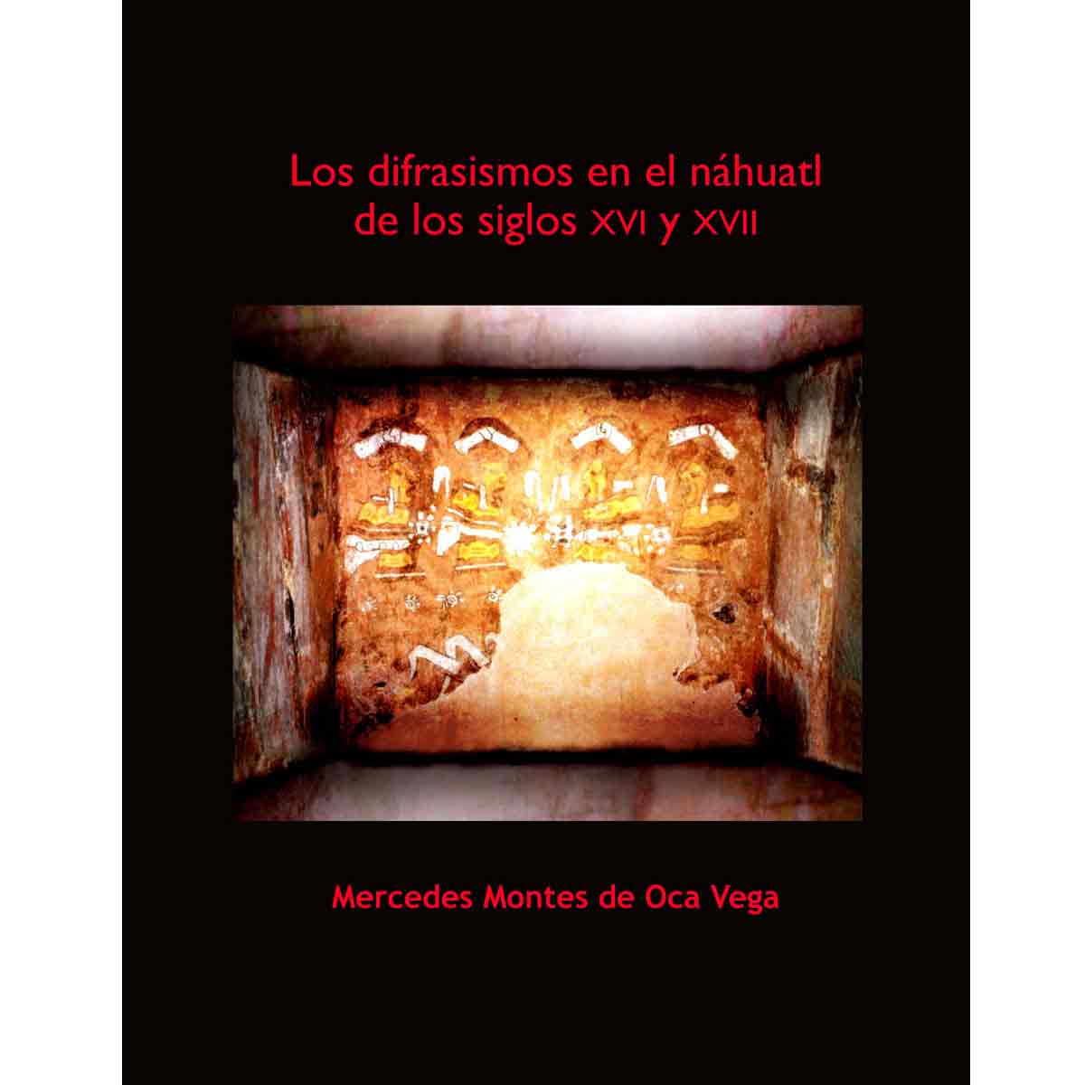 LOS DIFRASISMOS EN EL NÁHUATL DE LOS SIGLOS XVI Y XVII