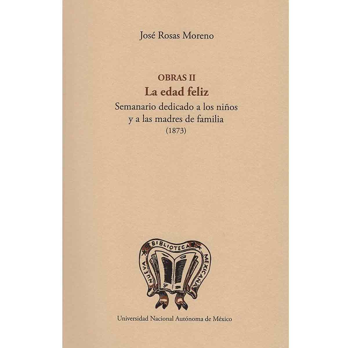 OBRAS II. LA EDAD FELIZ. SEMINARIO DEDICADO A LOS NIÑOS Y A LAS MADRES DE FAMILIA (1873)