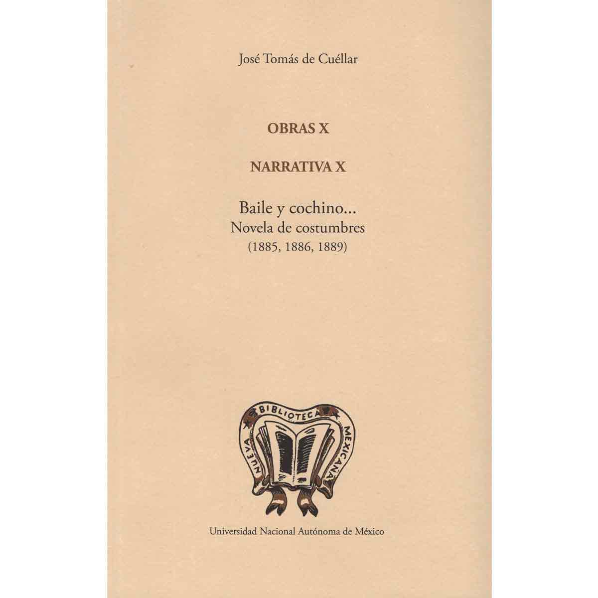 OBRAS X. NARRATIVA X. BAILE Y COCHINO...(1885, 1886, 1889). NOVELA DE COSTUMBRES