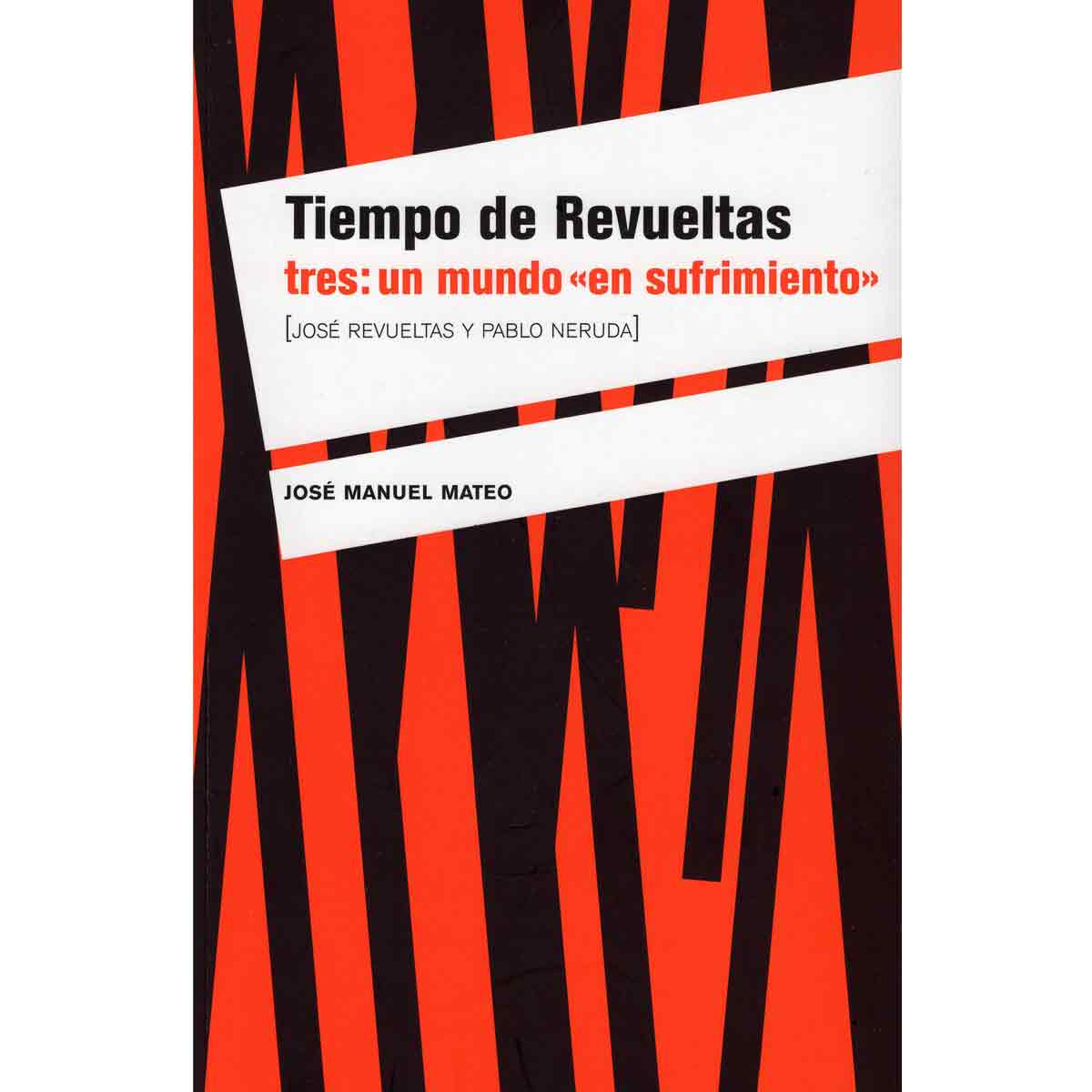 TIEMPO DE REVUELTAS TRES: UN MUNDO 