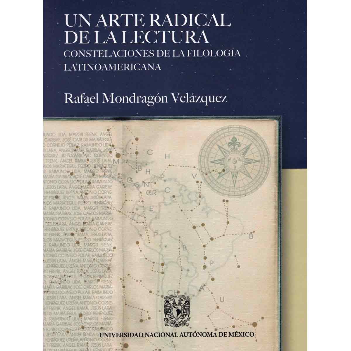 UN ARTE RADICAL DE LA LECTURA. CONSTELACIONES DE LA FILOLOGÍA LATINOAMERICANA