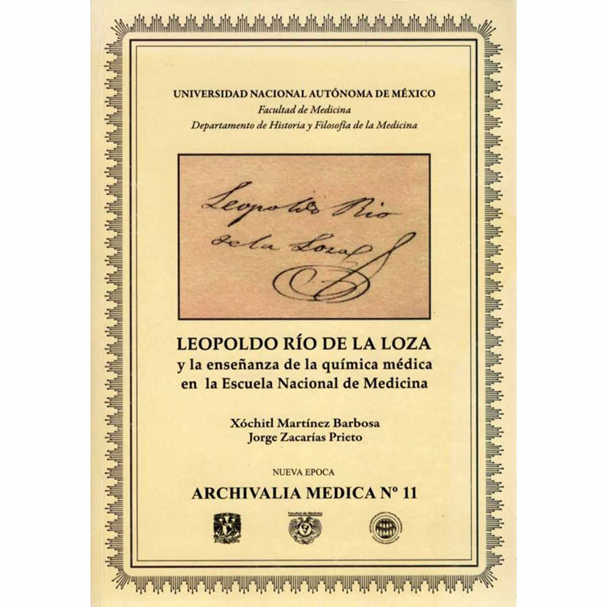 ARCHIVALIA MEDICA No. 11 LEOPOLDO RÍO DE LA LOZA Y LA ENSEÑANZA DE LA QUÍMICA MÉDICA EN LA ESCUELA NACIONAL DE MEDICINA