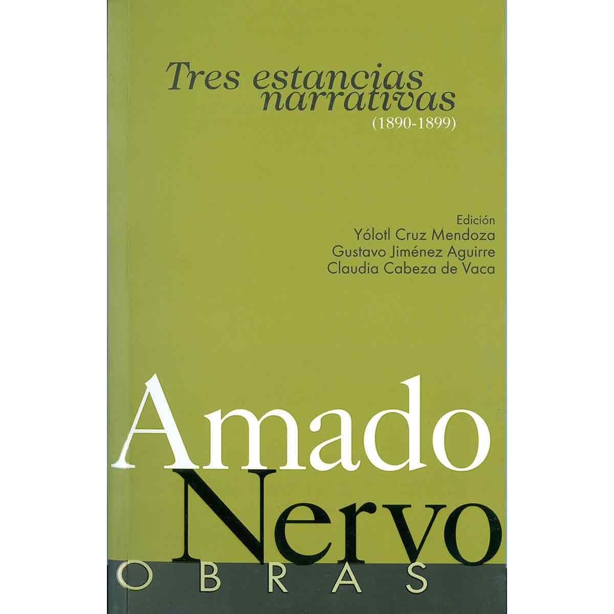 AMADO NERVO. OBRAS 2. TRES ESTANCIAS NARRATIVAS