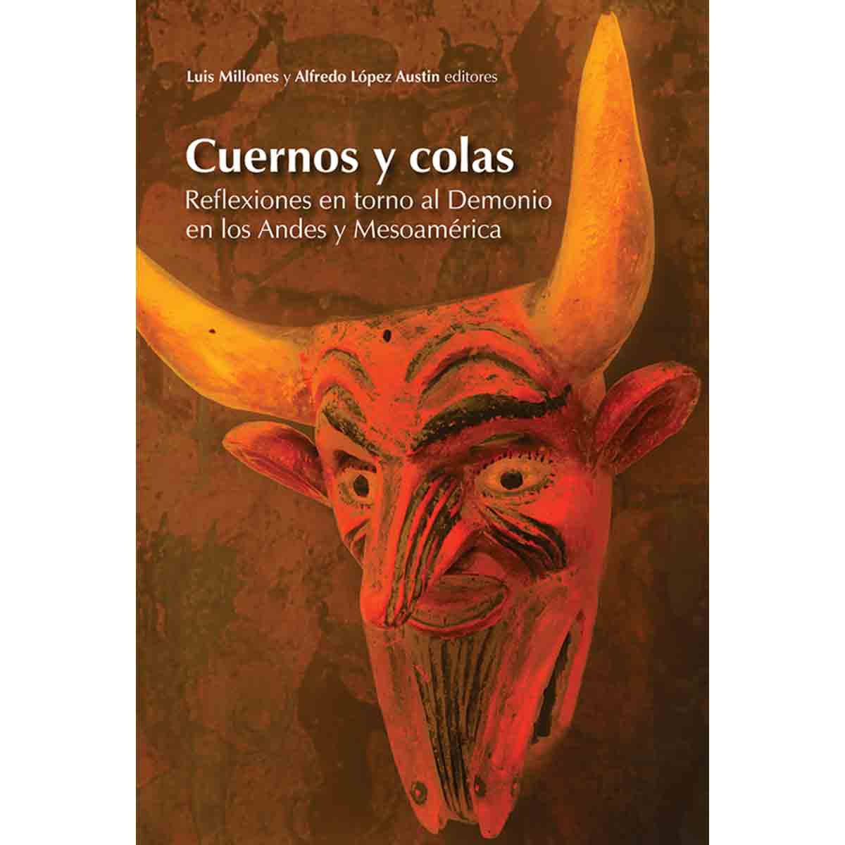 CUERNOS Y COLAS. REFLEXIONES EN TORNO AL DEMONIO EN LOS ANDES Y MESOAMÉRICA