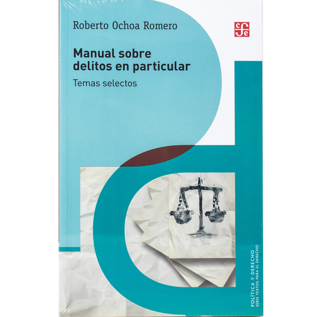 MANUAL SOBRE DELITOS EN PARTICULAR. TEMAS SELECTOS