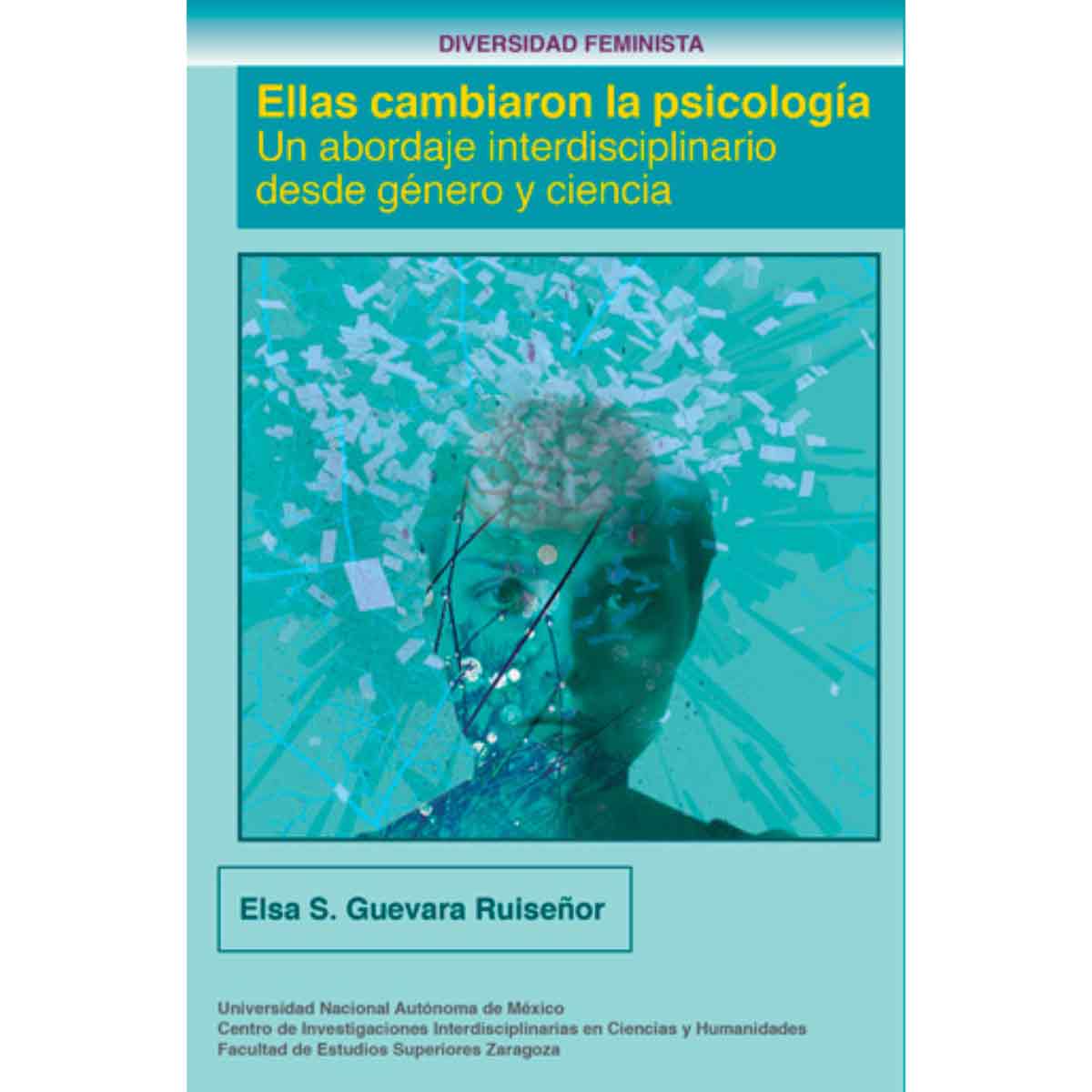 ELLAS CAMBIARON LA PSICOLOGÍA. UN ABORDAJE INTERDISCIPLINARIO DESDE GÉNERO Y CIENCIA