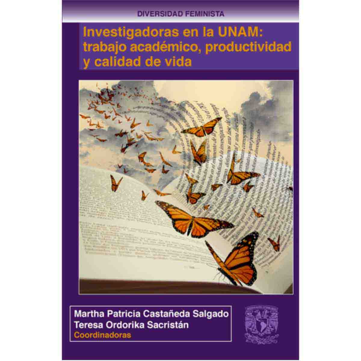INVESTIGADORAS EN LA UNAM: TRABAJO ACADÉMICO, PRODUCTIVIDAD Y CALIDAD DE VIDA