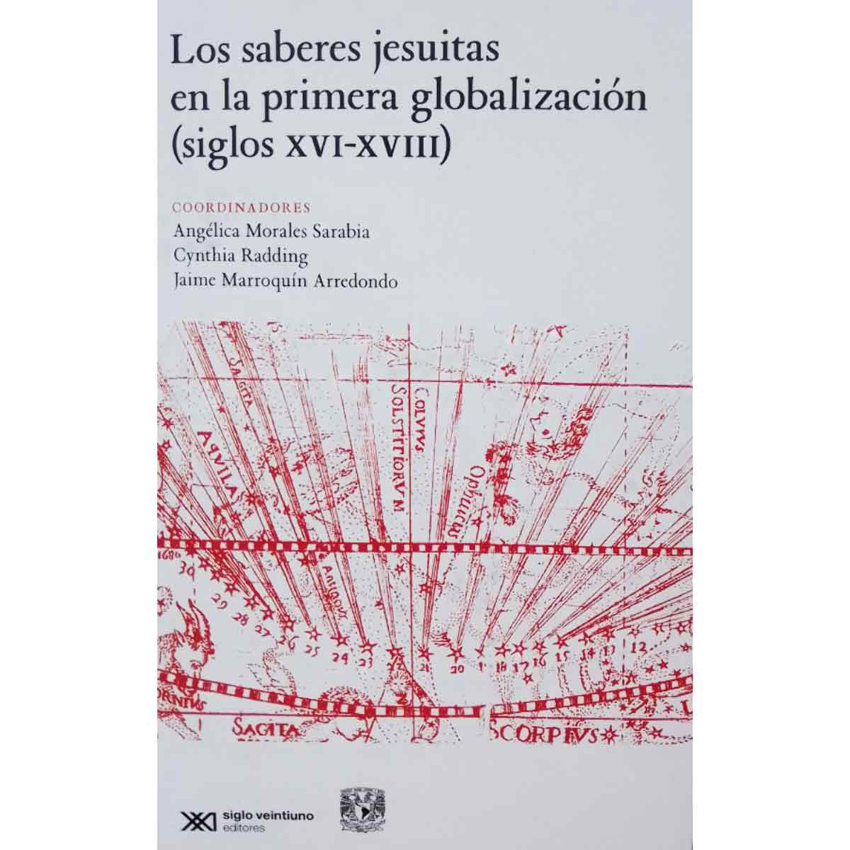 LOS SABERES JESUITAS EN LA PRIMERA GLOBALIZACIÓN (SIGLOS XVI-XVIII)