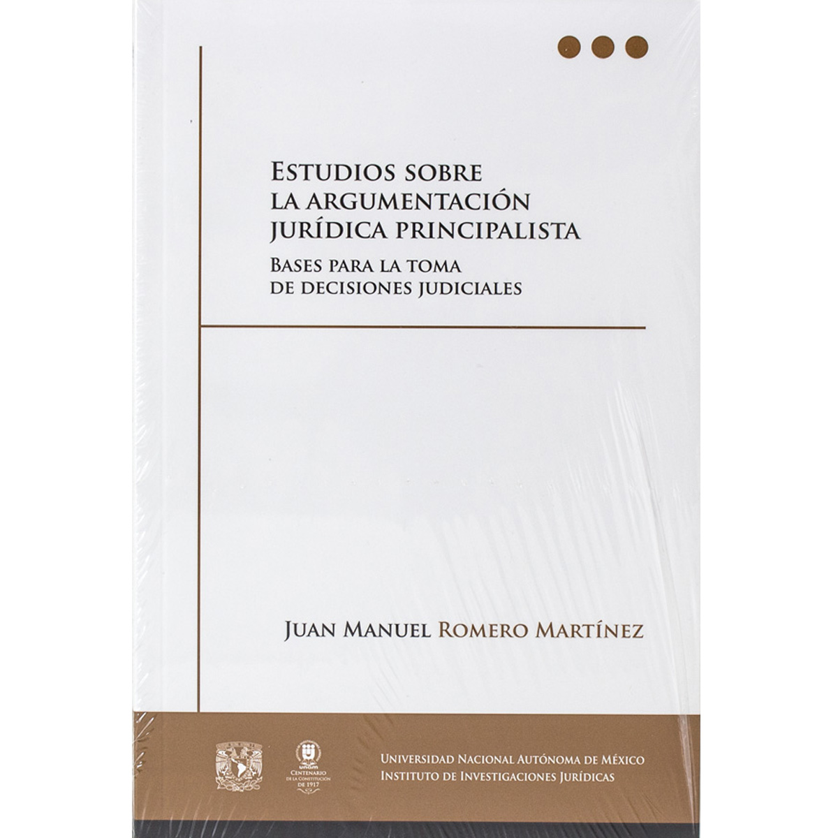 ESTUDIOS SOBRE LA ARGUMENTACIÓN JURÍDICA PRINCIPALISTA. BASES PARA LA TOMA DE DECISIONES JUDICIALES.